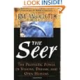 The Seer: The Prophetic Power of Visions, Dreams, and Open Heavens by Jim Goll