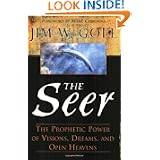 The Seer: The Prophetic Power of Visions, Dreams, and Open Heavens by Jim Goll and Mark Chironna