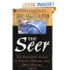 The Seer: The Prophetic Power of Visions, Dreams, and Open Heavens