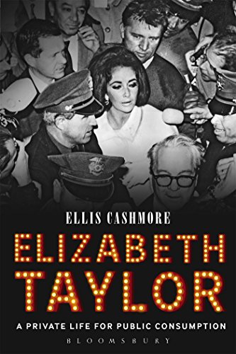 Elizabeth Taylor: A Private Life for Public Consumption, by Ellis Cashmore