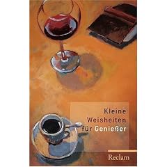 Kleine Weisheiten f�r Genie�er