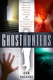 Ghosthunters: On the Trail of Mediums, Dowsers, Spirit Seekers, and Other Inv...