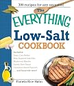 The Everything Low Salt Cookbook Book: 300 Flavorful Recipes to Help Reduce Your Sodium Intake (Everything: Cooking)