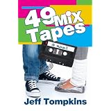 49 Mix Tapes ~ Jeff Tompkins