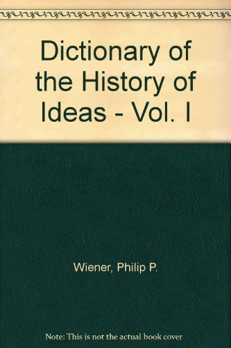 dictionary of the history of ideas vol i