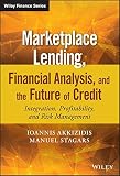 Marketplace Lending, Financial Analysis, and the Future of Credit: Integration, Profitability, and Risk Management (The Wiley Finance Series)