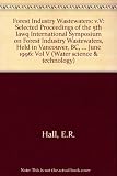 Forest Industry Wastewaters V : selected proceedings of the 5th IAWQ International Symposium on Forest Industry Wastewaters, held in Vancouver, BC, Canada, 10-13 June 1996