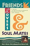Friends, Lovers, and Soulmates: A Guide to Better Relationships Between Black Men and Women