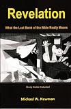 REVELATION: What the Last Book of the Bible Really Means
