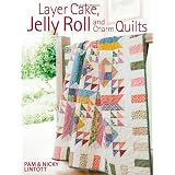 Layer Cake, Jelly Roll & Charm Quiltspar Pam Lintott