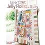 Layer Cake, Jelly Roll and Charm Quilts de Pam Lintott