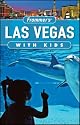 Frommer's Las Vegas with Kids (Frommer's With Kids)