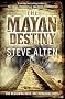 The Mayan Destiny: Book Three of The Mayan Trilogy