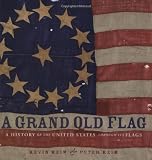 A Grand Old Flag: A History of the United States Through its Flags