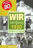 Wir vom Jahrgang 1930: Kindheit und Jugend