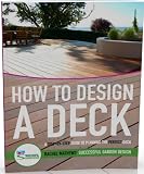 How to Design a Deck (How to Design Your Garden Series)