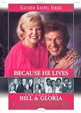 Because He Lives: The Songs of Bill and Gloria Gaither (Gaither Gospel (Songbooks))