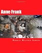 Anne Frank: Anne Frank 80 Years Photographic Impressions A Memorial Tour in Current Images Frankfurt am Main, Aachen, Amsterdam, Camp Westerbork, Ausc