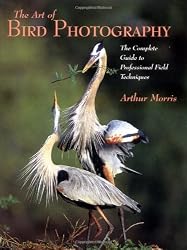Art of Bird Photography: The Complete Guide to Professional Field Techniques (Practial Photography Books)