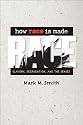How Race Is Made: Slavery, Segregation, and the Senses