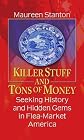 Killer Stuff and Tons of Money: Seeking History and Hidden Gems in Flea-Market America (Thorndike Nonfiction)