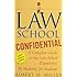 Law School Confidential: A Complete Guide to the Law School Experience: By Students, for Students