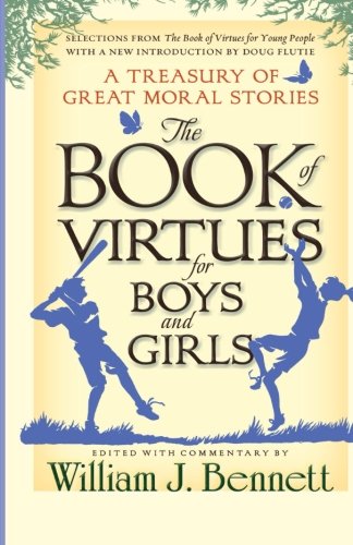 The Book of Virtues for Boys and Girls: A Treasury of Great Moral Stories
