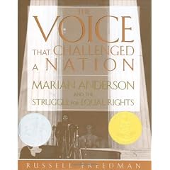 The Voice That Challenged a Nation: Marian Anderson and the Struggle for Equal Rights (Bccb Blue Ribbon Nonfiction Book Award (Awards))