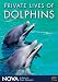 NOVA: Private Lives of Dolphins (1992)