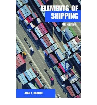 Elements of Shipping (07) by Branch, Alan Edward [Paperback (2007)]