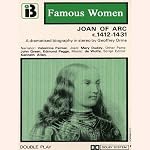 Joan of Arc, 1412-1431: The Famous Women Series (Dramatised) | Geoffrey Orme