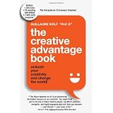 The Creative Advantage Book: Unleash Your Creativity And Change The World!