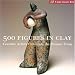 500 Figures in Clay: Ceramic Artists Celebrate the Humane Form (Lark Ceramics Books) (500 (Lark Paperback))