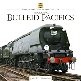 Bulleid Pacifics (Haynes Great Locomotives) (Haynes Great Locomotive Series)