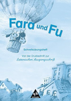 Fara und Fu. Schreib�bungsheft. Von der Druckschrift zur Lateinischen Ausgangsschrift