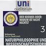 H&ouml;rbuch Der Kosmos oder: Warum ist Nicht Nichts? ((Naturphilosophie und Wissenschaftstheorie 3))