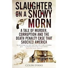 Slaughter on a Snowy Morn: A Tale of Murder, Corruption and the Death Penalty Case That Shocked America