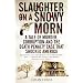 Slaughter on a Snowy Morn: A Tale of Murder, Corruption and the Death Penalty Case That Shocked America