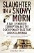 Slaughter on a Snowy Morn: A Tale of Murder, Corruption and the Death Penalty Case that Shocked America