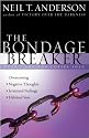 The Bondage Breaker®: Overcoming *Negative Thoughts *Irrational Feelings *Habitual Sins