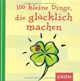 Produkt-Bild: 100 kleine Dinge, die gl&uuml;cklich machen