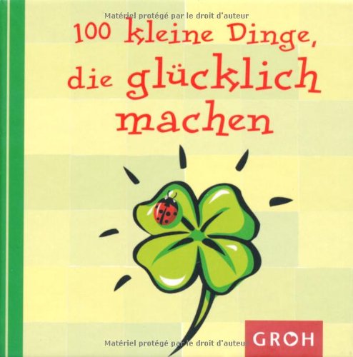 Produkt-Bild: 100 kleine Dinge, die gl&uuml;cklich machen
