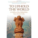 To Uphold the World: A Call for a New Global Ethic from Ancient India