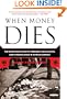 When Money Dies: The Nightmare of Deficit Spending, Devaluation, and Hyperinflation in Weimar Germany