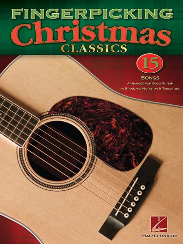 Fingerpicking Christmas Classics: 15 Songs Arranged for Solo Guitar in Notes and Tablature (Guitar Solo)