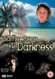 Somewhere in the Darkness [2007]