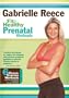Gabrielle Reece - Fit and Healthy Prenatal Workouts