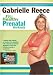 DVD : Gabrielle Reece - Fit and Healthy Prenatal Workouts