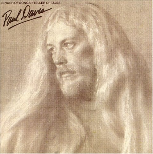 PAUL DAVIS - Singer of Songs: Teller of Tales - Zortam Music