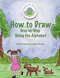 How to Draw: Step by Step:  Using the Alphabet